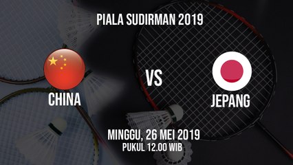 Jadwal Final Piala Sudirman 2019, China Berhadapan dengan Jepang, Minggu (26/5)