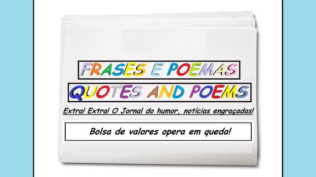 Notícias engraçadas: Bolsa de valores opera em queda! [Frases e Poemas]