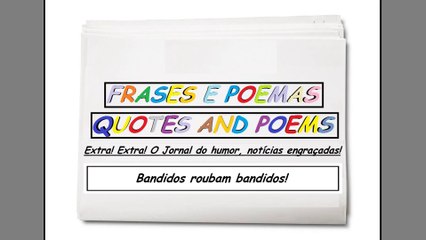Notícias engraçadas:  Bandidos roubam bandidos! [Frases e Poemas]
