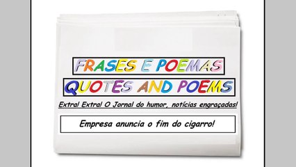 Notícias engraçadas: Empresa anuncia o fim do cigarro! [Frases e Poemas]
