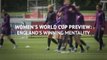 We have a winning mentality - Lionesses on the World Cup