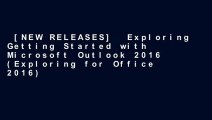 [NEW RELEASES]  Exploring Getting Started with Microsoft Outlook 2016 (Exploring for Office 2016)