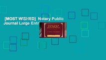 [MOST WISHED]  Notary Public Journal Large Entries