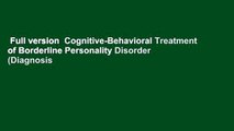 Full version  Cognitive-Behavioral Treatment of Borderline Personality Disorder (Diagnosis