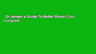 Dr Jensen s Guide To Better Bowel Care Complete