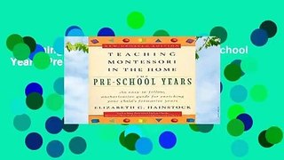 Teaching Montessori in the Home: Pre-school Years: Pre School Years Complete