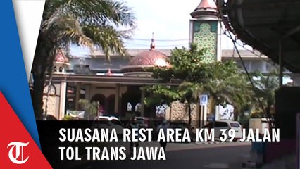 Begini Rest Area Km 39 Antisipasi Kepadatan Pengunjung Saat Musim Mudik