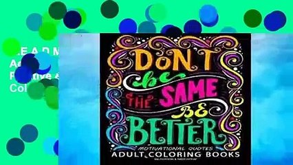 R.E.A.D Motivation Quotes Adults Coloring Books: A Positive & Uplifting Inspirational Coloring
