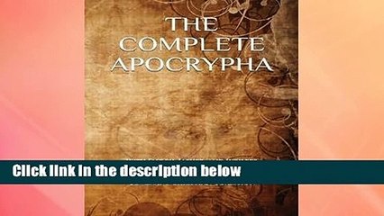 R.E.A.D The Complete Apocrypha: 2018 Edition with Enoch, Jasher, and Jubilees D.O.W.N.L.O.A.D