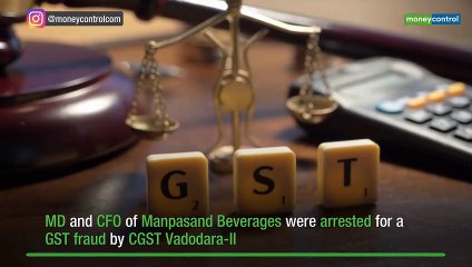 Manpasand Beverages MD, CFO arrested for GST fraud