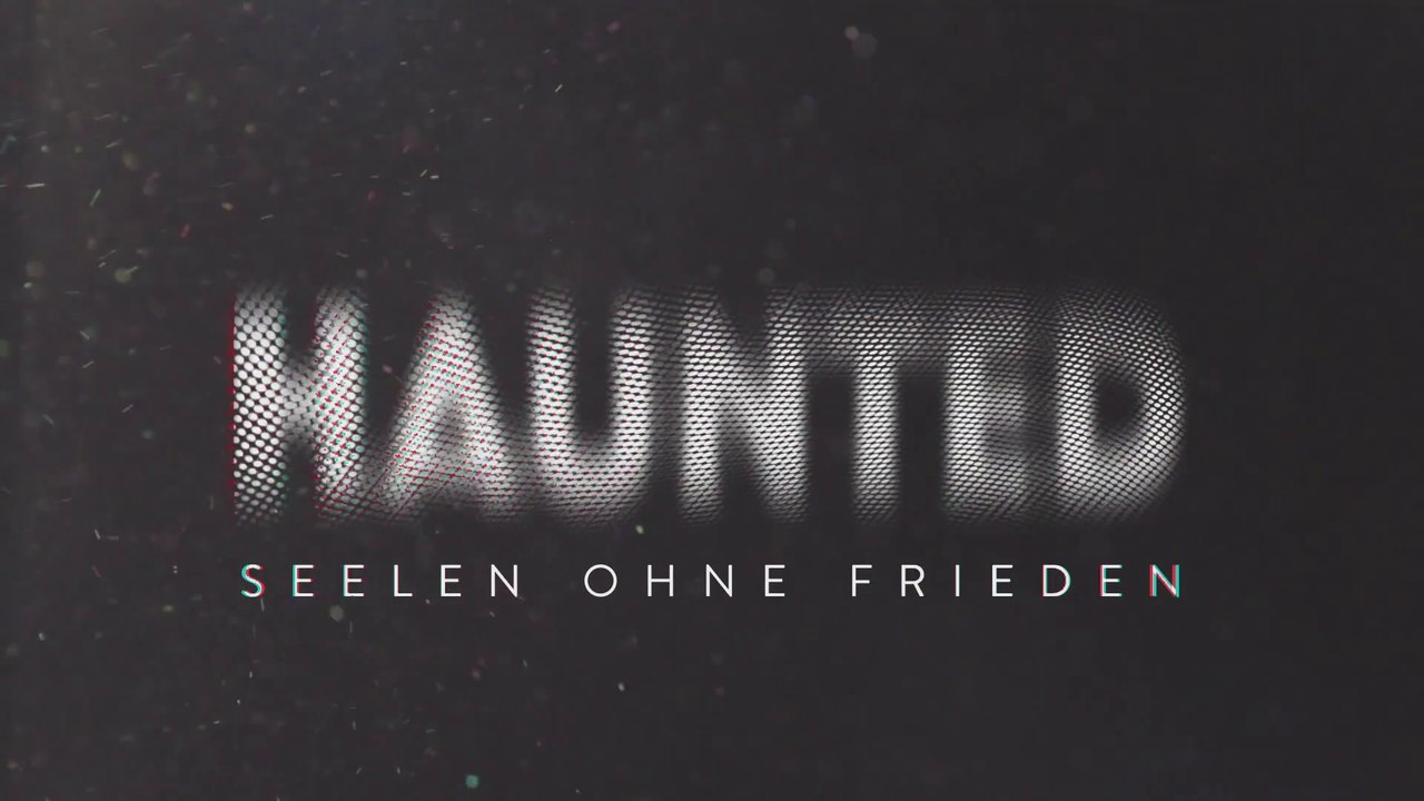 Haunted - Seelen ohne Frieden | S03 - E01