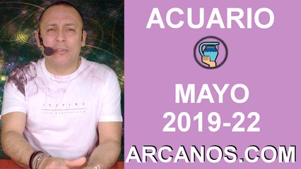 HOROSCOPO ACUARIO-Semana 2019-22-Del 26 de mayo al 1 de junio de 2019-ARCANOS.COM