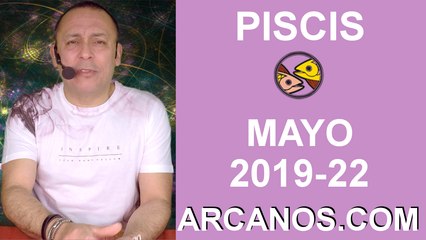 HOROSCOPO PISCIS-Semana 2019-22-Del 26 de mayo al 1 de junio de 2019-ARCANOS.COM