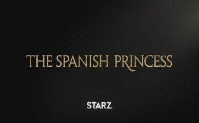 The Spanish Princess - Promo 1x05