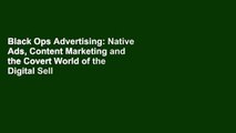 Black Ops Advertising: Native Ads, Content Marketing and the Covert World of the Digital Sell