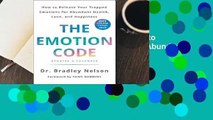 Full E-book The Emotion Code: How to Release Your Trapped Emotions for Abundant Health, Love, and