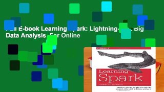 Full E-book Learning Spark: Lightning-Fast Big Data Analysis  For Online