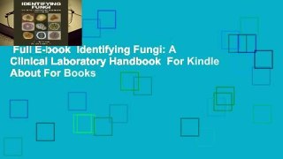 Full E-book  Identifying Fungi: A Clinical Laboratory Handbook  For Kindle About For Books