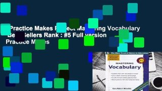 Practice Makes Perfect Mastering Vocabulary  Best Sellers Rank : #5 Full version  Practice Makes