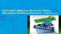 Full E-book Letting Go of the Words: Writing Web Content that Works (Interactive Technologies)