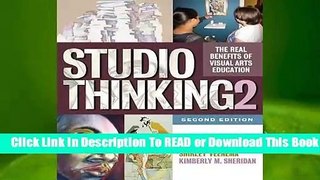 [Read] Studio Thinking 2: The Real Benefits of Visual Arts Education  For Full
