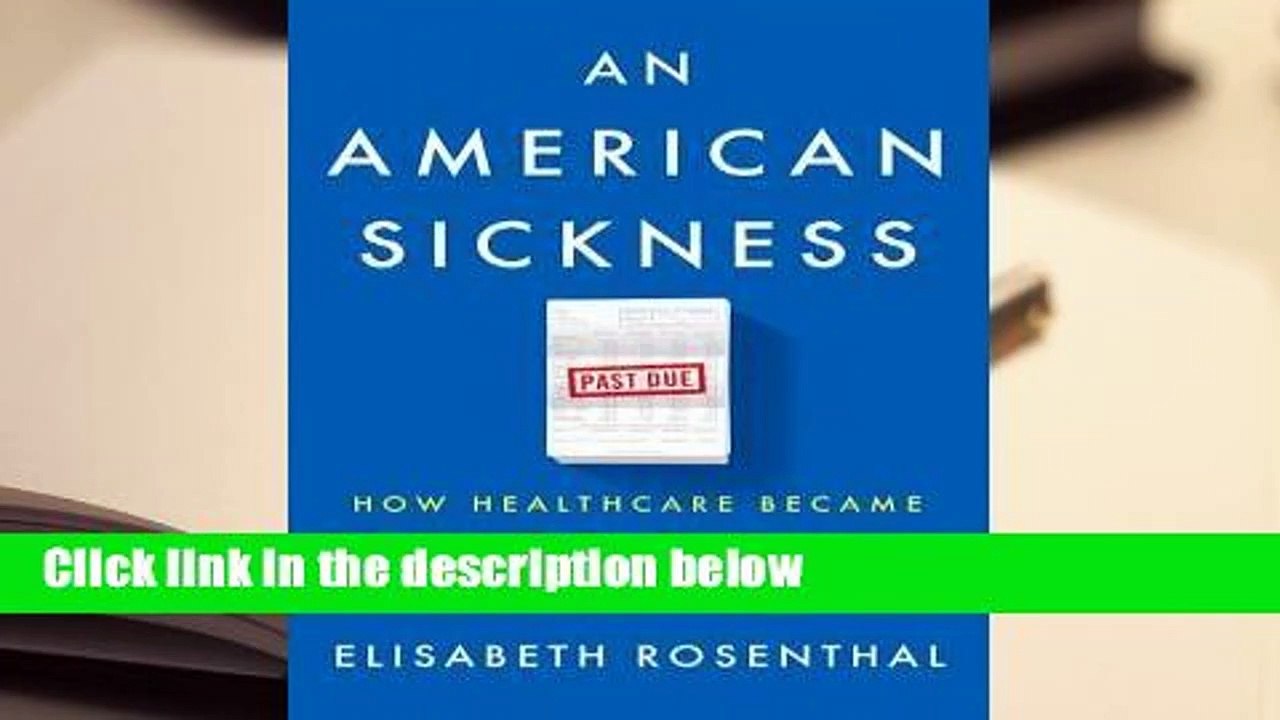 Full version  An American Sickness: How Healthcare Became Big Business and How You Can Take It