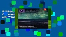 Full E-book Adobe After Effects CC Classroom in a Book (Classroom in a Book (Adobe))  For Free