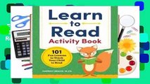 Full version  Learn to Read Activity Book: 101 Fun Lessons to Teach Your Child to Read  Best
