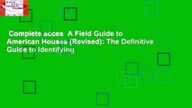 Complete acces  A Field Guide to American Houses (Revised): The Definitive Guide to Identifying