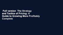 Full version  The Strategy and Tactics of Pricing: A Guide to Growing More Profitably Complete