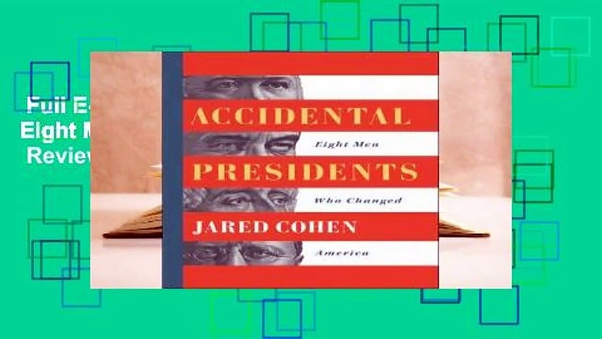 Full E-book  Accidental Presidents: Eight Men Who Changed America  Review
