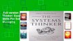 Full version  The Systems Thinker: Essential Thinking Skills For Solving Problems, Managing