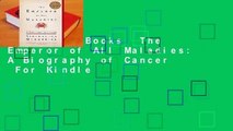 About For Books  The Emperor of All Maladies: A Biography of Cancer  For Kindle