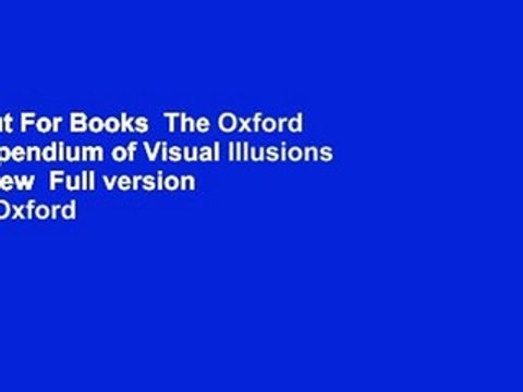 About For Books The Oxford Compendium of Visual Illusions Review Full version The Oxford