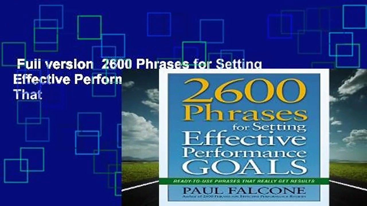 Full version  2600 Phrases for Setting Effective Performance Goals: Ready-to-Use Phrases That