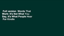 Full version  Words That Work: It's Not What You Say, It's What People Hear  For Kindle