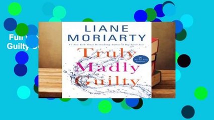 Full E-book  Truly Madly Guilty Complete