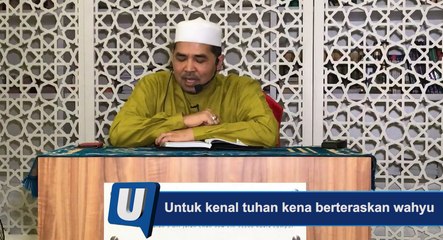 Untuk kenal tuhan kena berteraskan wahyu