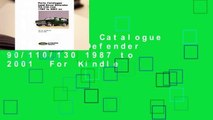 Online Parts Catalogue Land Rover Defender 90/110/130 1987 to 2001  For Kindle