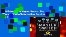 Full E-book The Master Switch: The Rise and Fall of Information Empires  For Free