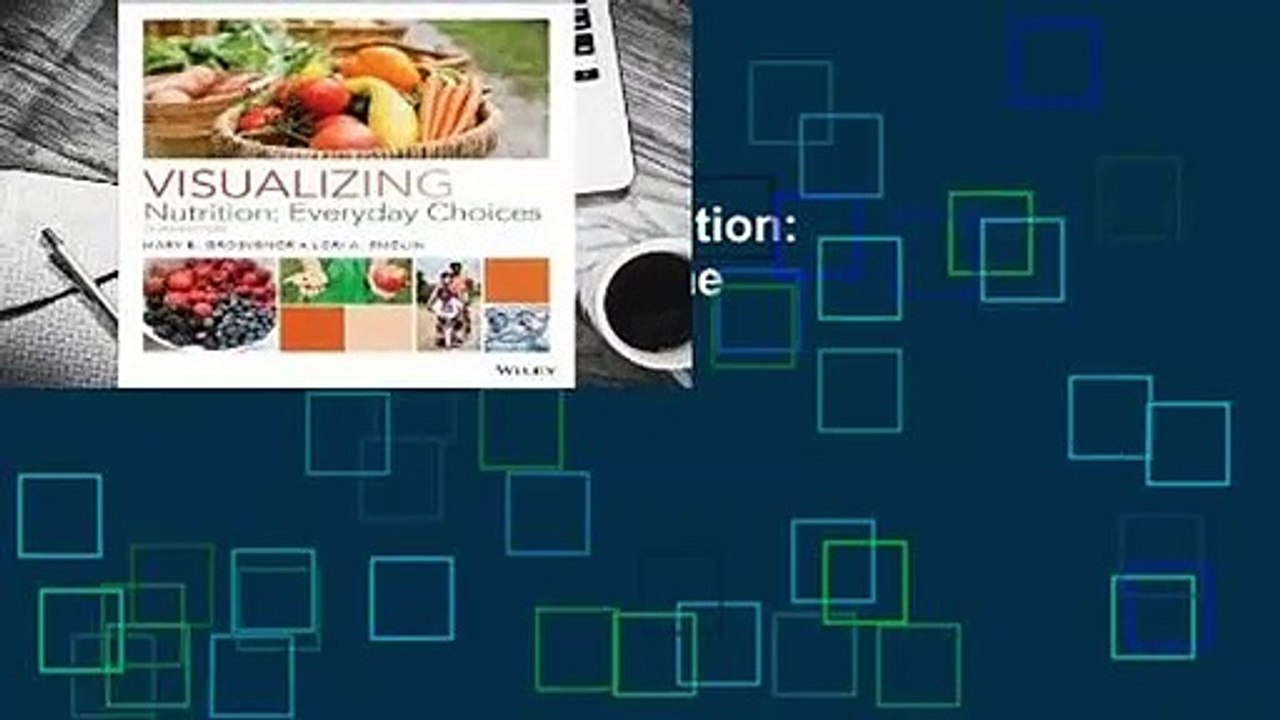 Full E-book Visualizing Nutrition: Everyday Choices  For Online