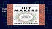 Full E-book  Hit Makers: How to Succeed in an Age of Distraction  For Kindle