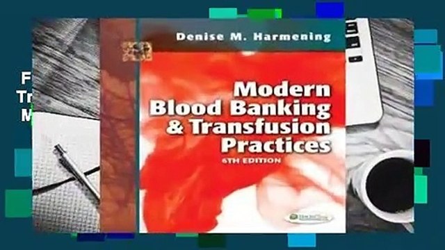 Full E-book Modern Blood Banking & Transfusion Practices For Kindle Modern Blood Banking &