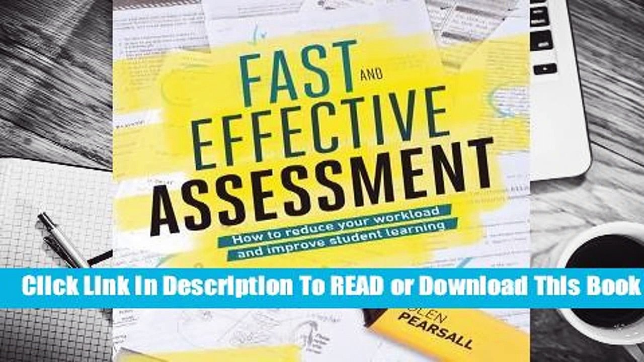 [Read] Fast and Effective Assessment: How to Reduce Your Workload and Improve Student Learning