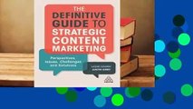 [Read] The Definitive Guide to Strategic Content Marketing: Perspectives, Issues, Challenges and