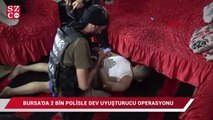 Bursa'da 2 bin polisle dev uyuşturucu operasyonu