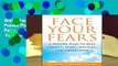 Online Face Your Fears: A Proven Plan to Beat Anxiety, Panic, Phobias, and Obsessions  For Free