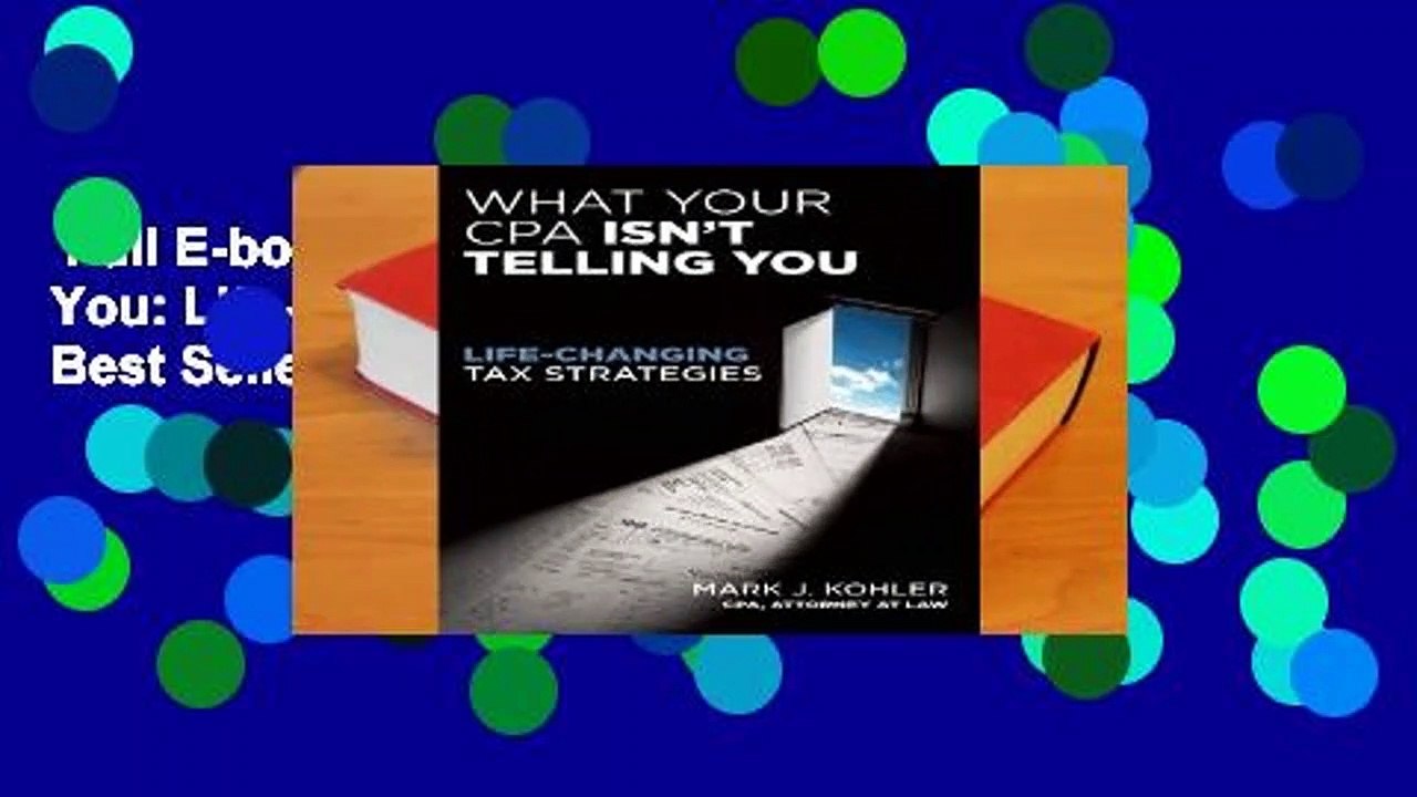 Full E-book  What Your CPA Isn't Telling You: Life-Changing Tax Strategies  Best Sellers Rank : #4