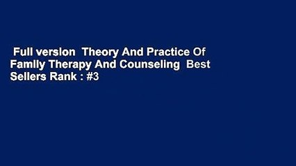 Full version  Theory And Practice Of Family Therapy And Counseling  Best Sellers Rank : #3