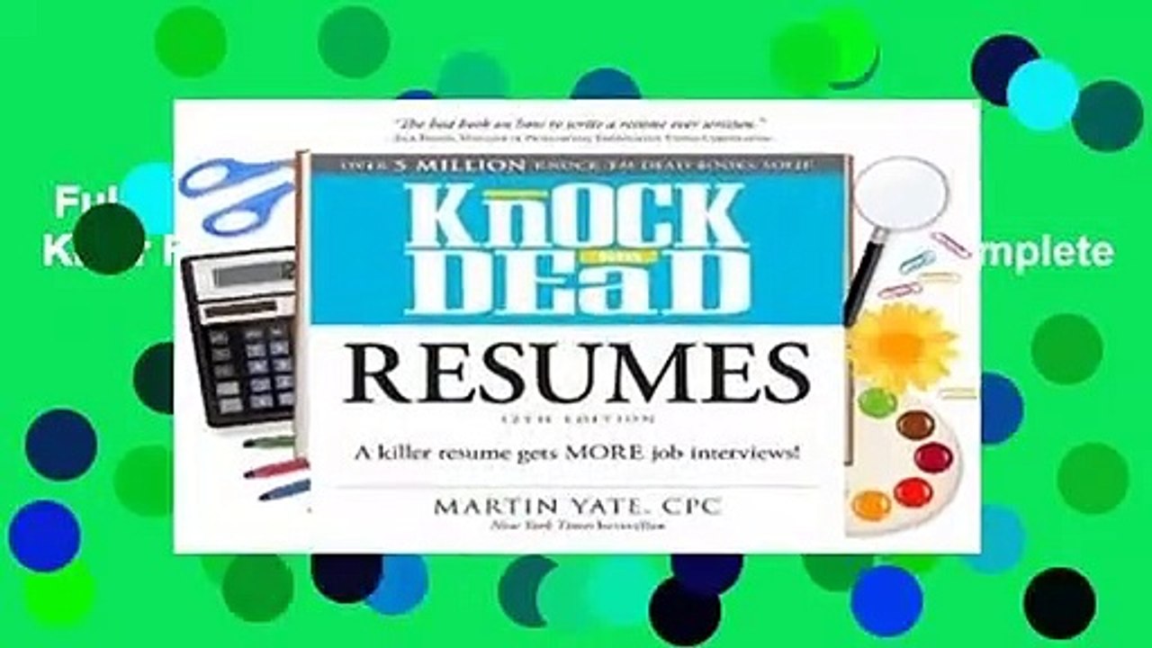Full E-book  Knock 'em Dead Resumes: A Killer Resume Gets MORE Job Interviews! Complete